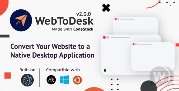 WebToDesk v2.0.0 – 将您的网站变成您自己的桌面应用程序插图