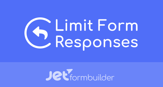 JetFormBuilder – Limit Form Responses Addon v1.0.3插图