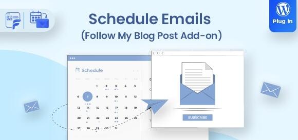 Schedule Emails v1.2.3  – Follow My Blog Post add-on插图