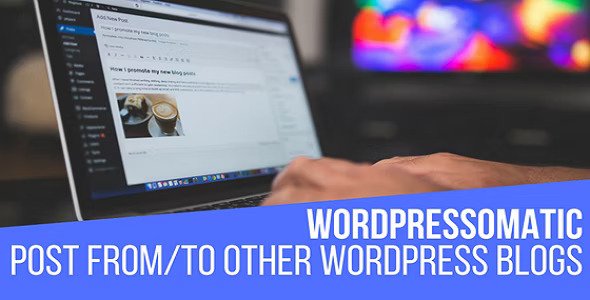 WordPressomatic v1.5.0.5 – WordPress To WordPress 自动 Crossposter 插件插图