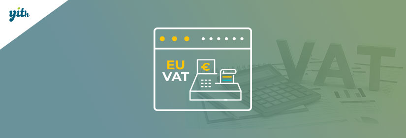 YITH WooCommerce EU VAT, OSS & IOSS Premium v2.43.0插图